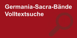 Symbol einer Lupe mit der Aufschrift „Germania-Sacra-Bände Volltextsuche. Gleichzeitig ein Link, der direkt zur Suchmaske für die digitalen Ausgaben führt.